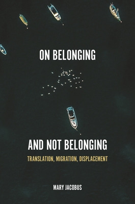 Libro On Belonging And Not Belonging: Translation, Migrat...