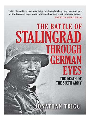 The Battle Of Stalingrad Through German Eyes - Jonatha. Eb16