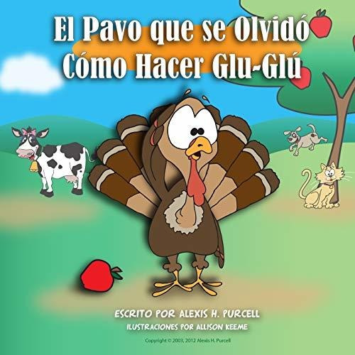 El Pavo Que Se Olvidó Cómo Hacer Glu-glú