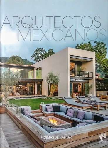 Arquitectos Mexicanos. Formas De Habitar