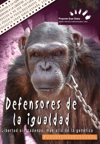 Defensores De La Igualdad: Libertad Sin Cadenas Mas Alla De