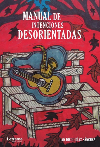 Manual De Intenciones Desorientadas - Juan Diego Díaz Sán...