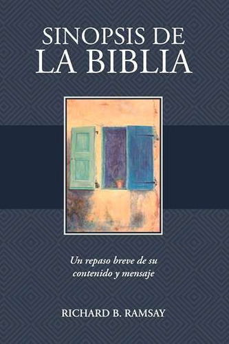 Sinopsis De La Biblia, De Richard B. Ramsay. Editorial Faro De Gracia En Español