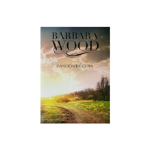 Cancion de Cuna / Barbara Wood