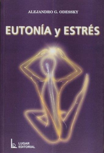 Eutonia Y Estres, De Odessky, Alejandro. Editorial Lugar, Tapa Tapa Blanda En Español