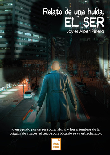 Relato De Una Huida: El Ser, De Javier Alperi Piñera