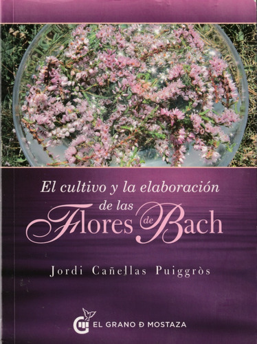 El Cultivo Y La Elaboración De Las Flores De Bach. Cañellas