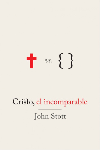 Cristo, El Incomparable, De John Stott. Editorial Andamio En Español