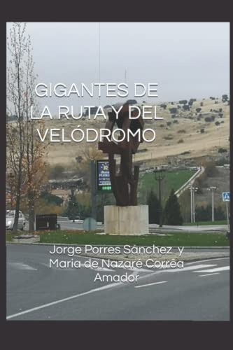 Gigantes De La Ruta Y Del Velodromo: Volumen I