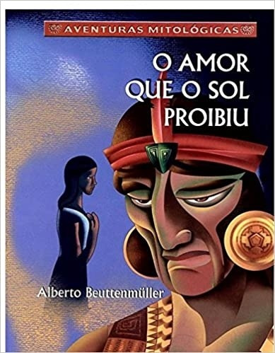 Livro O Amor Que O Sol Proibiu Alberto Beuttenmul