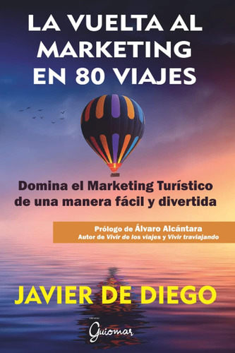 Libro: La Vuelta Al Marketing En 80 Viajes: Domina El Market