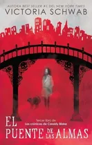Comprar Libro Crónicas De Cassidy Blake 3: El Puente De Las Almas, De V. E. Schwab. Serie Crónicas De Cassidy Blake, Vol. 3. Editorial Puck, Tapa Blanda, Edición 1 En Español, 2022