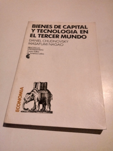 Bienes De Capital Y Tecnologia En Tercer Mundo - Chudnovski