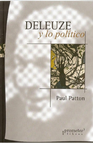 Libro - Deleuze Y Lo Político - Paul Patton - Prometeo