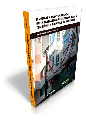 Libro Ao Montaje Y Mantenimiento De Instalaciones Eléctricas De Baja, De Trashorras Montecelos, Jesús. Editorial Alfaomega Grupo Editor, Tapa Blanda, Edición 1 En Español, 2017