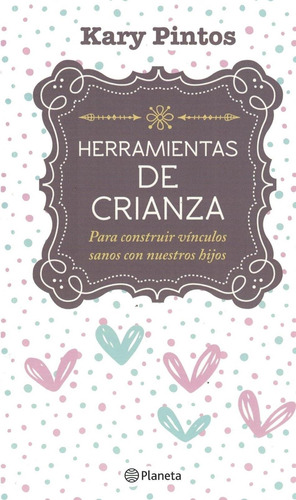 Herramientas De Crianza - Kary Pintos - Planeta