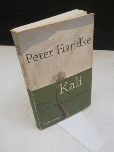 Peter Handke - Kali Eine Vorwintergeschichte - En Alemán