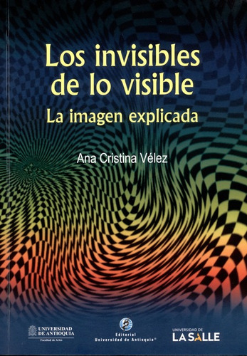 Libro Los Invisibles De Lo Visible. La Imagen Explicada
