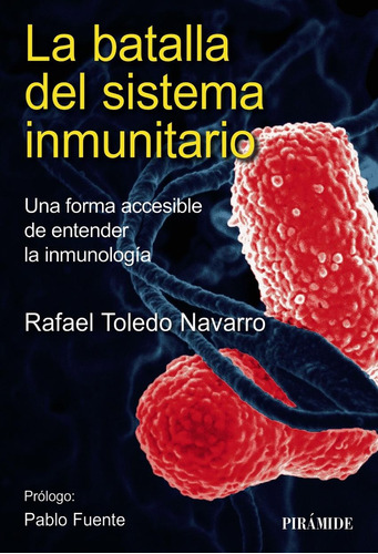 Libro: La Batalla Del Sistema Inmunitario. Toledo Navarro, R