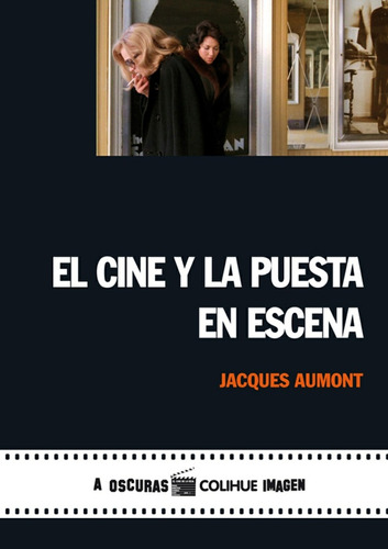 El Cine Y La Puesta En Escena - Jacques Aumont