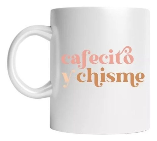 Tazón / Taza Blanca Diseño Cafecito Y Chisme