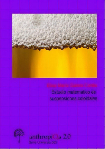 Estudio Matematico De Suspensiones Coloidales, De Elisa Maria Galera Cortes. Editorial Lulu Com, Tapa Blanda En Español