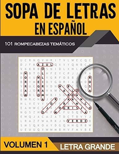 Sopa De Letras En Español Letra Grande - Volumen 1, De Oro, Pasatiempos. Editorial Independently Published En Español