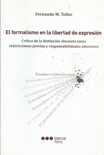 El Formalismo En La Libertad De Expresion - Toller, Fernando
