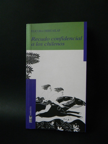 Recado Confidencial A Los Chilenos 1era Ed. 1999 Chihuailaf