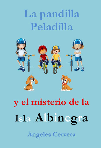 Libro: La Pandilla Peladilla Y El Misterio De La Isla Albine