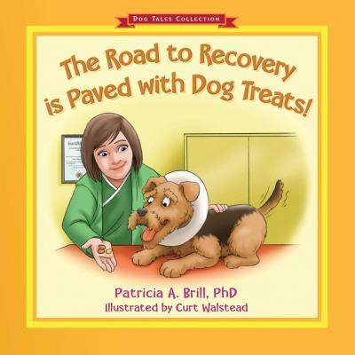 Libro The Road To Recovery Is Paved With Dog Treats! - Pa...