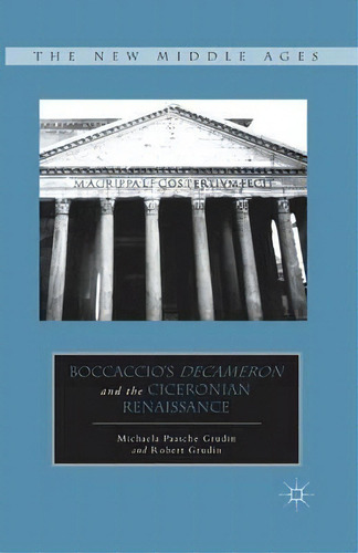 Boccaccio's Decameron And The Ciceronian Renaissance, De Michaela Paasche Grudin. Editorial Palgrave Macmillan, Tapa Blanda En Inglés