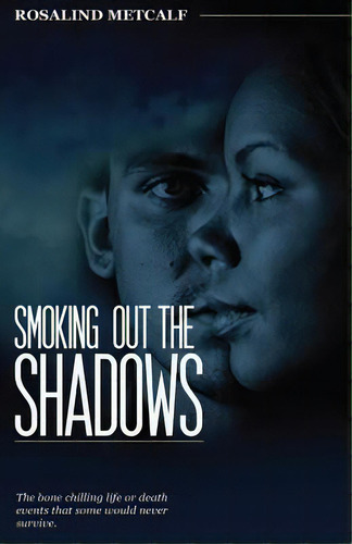 Smoking Out The Shadows, De Metcalf, Rosalind. Editorial Createspace, Tapa Blanda En Inglés