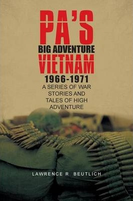 Libro Pa's Big Adventure Vietnam 1966-1971 - Lawrence R B...