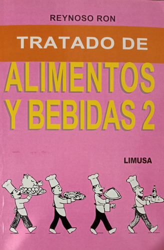 Tratado De Alimentos Y Bebidas Tomo 2 - Reynoso Ron - Limusa