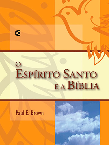 O Espirito Santo E A Bíblia - Paul E. Brown - Cultura Cristã