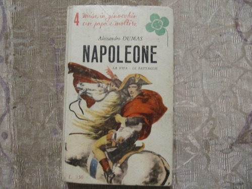 Napoleone - La Vita - Le Battaglie - A. Dumas - En Italiano