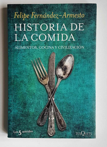 Historia De La Comida, Felipe Fernandez Armesto