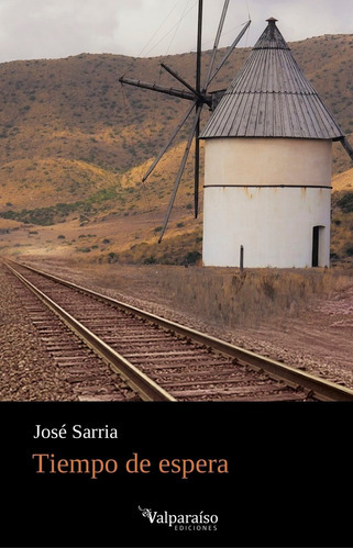 Tiempo De Espera, De Sarria, Jose. Editorial Valparaiso Ediciones, Tapa Blanda En Español
