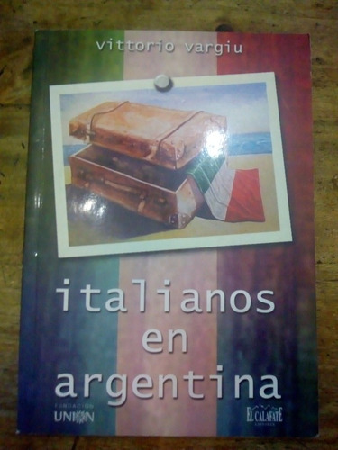 Libro Italianos En Argentina De Vittorio Vargiu (66)