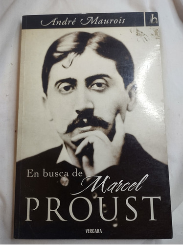 En Busca De Marcel Proust - André Maurois