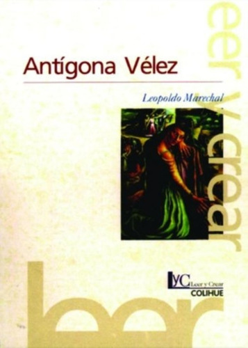 Antigona Velez (2da.edicion) Colihue Leer Y Crear, De Marechal, Leopoldo. Editorial Colihue, Tapa Blanda En Español