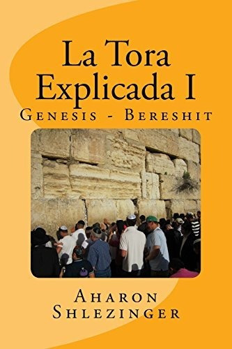 Libro : La Tora Explicada I Genesis - Bereshit -...