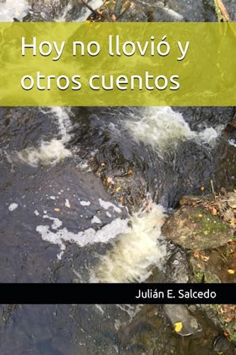 Libro: Hoy No Llovió Y Otros Cuentos: Libro De Cuentos