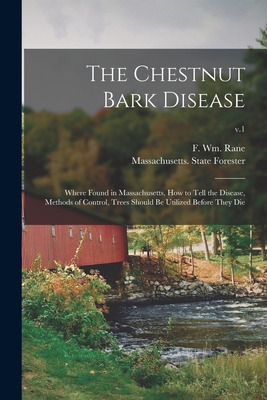 Libro The Chestnut Bark Disease: Where Found In Massachus...