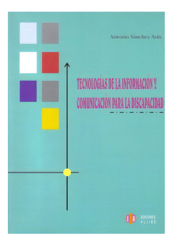 Tecnologías De La Información Y Comunicación Para La Dis, De Antonio Sánchez Asín. Serie 8497001670, Vol. 1. Editorial Intermilenio, Tapa Blanda, Edición 2004 En Español, 2004