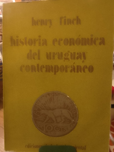 Historia Económica Del Uruguay Contemporáneo Henry Linch
