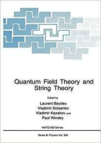 Quantum Field Theory And String Theory (nato Science Series 