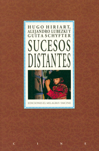 Sucesos distantes, de Hiriart, Hugo. Serie Cine Editorial Ediciones El Milagro, tapa blanda en español, 1997