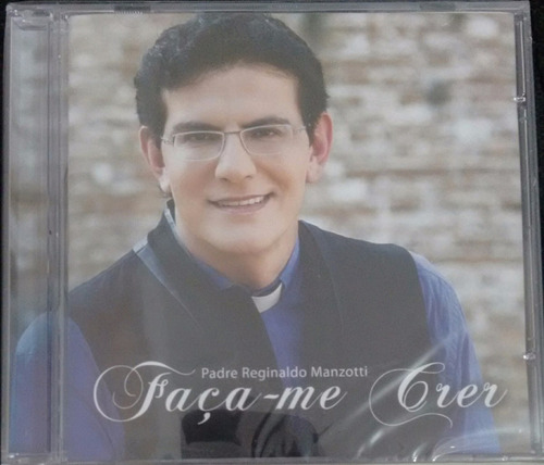 Cd Padre Reginaldo Manzotti - Faça Me Crer